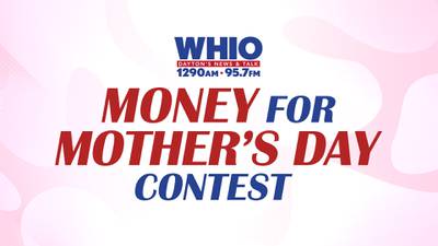Win $2,000 With WHIO Radio’s Money for Mother’s Day Contest