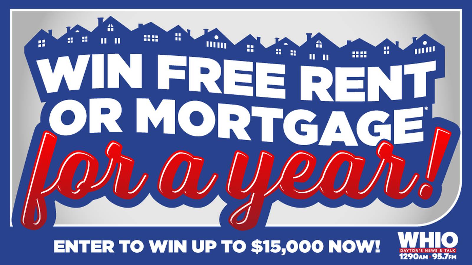 WHIO Radio wants to pay your mortgage or rent for a year! WHIO TV 7
