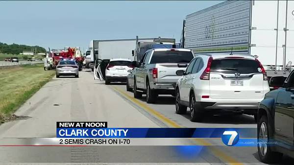 UPDATE: I-70 WB reopens after crash involving 2 semis in Clark County 